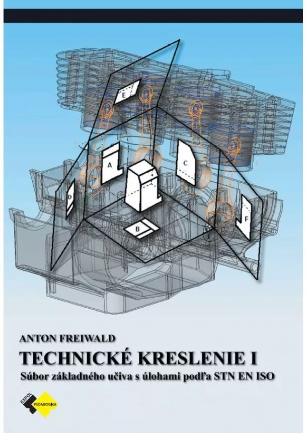 Anton Freiwald - Technické kreslenie I - pre žiakov 1. ročníka  odborov stredných odborných škôl skupiny strojárstvo a iné odbory zamerané na strojnícke technické kreslen