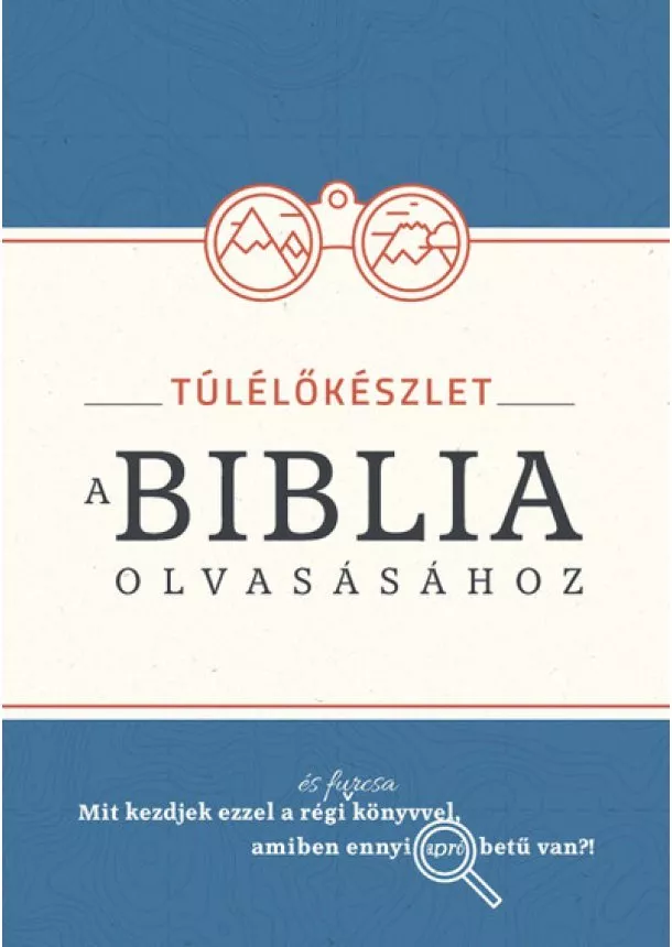 Túlélőkészlet a Biblia olvasásához