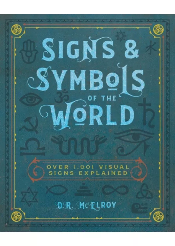 D.R. McElroy - Signs & Symbols of the World : Over 1,001 Visual Signs Explained