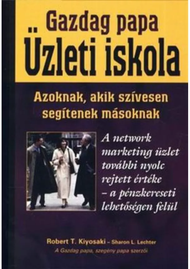 Robert T. Kiyosaki, Sharon L. Lechter - Üzleti iskola