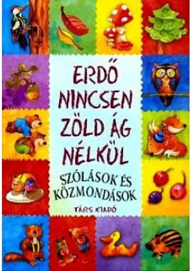 Erdő nincsen zöld ág nélkül