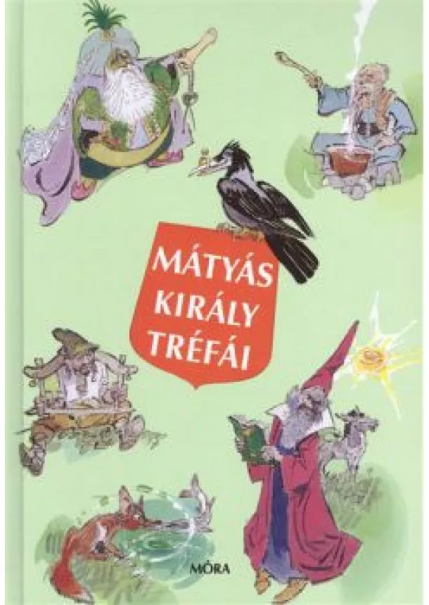 SZÉP ERNŐ - MÁTYÁS KIRÁLY TRÉFÁI  (13. KIADÁS)