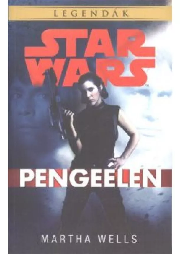 MARTHA WELLS - STAR WARS: PENGEÉLEN