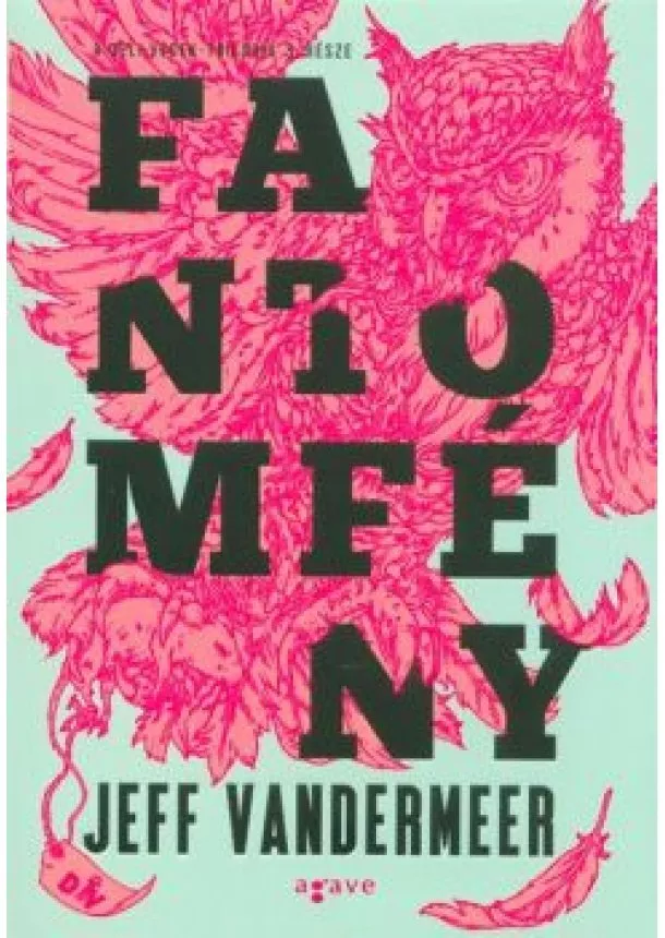 Jeff Vandermeer - Fantomfény /Déli Végek-trilógia 3. (2. kiadás)