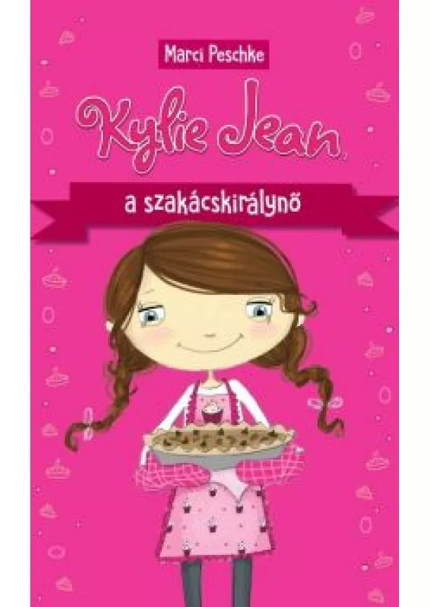 Marci Peschke - Kylie Jean, a szakácskirálynő