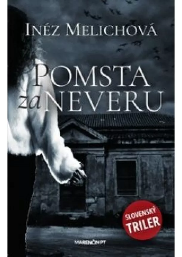 Inéz Melichová - Pomsta za neveru - Slovenský triler