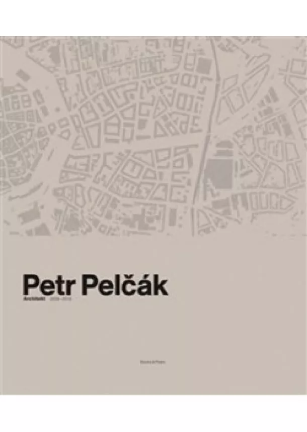 Petr Pelčák - Petr Pelčák - Architekt 2009-2019