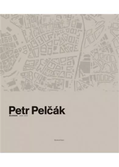 Petr Pelčák - Architekt 2009-2019