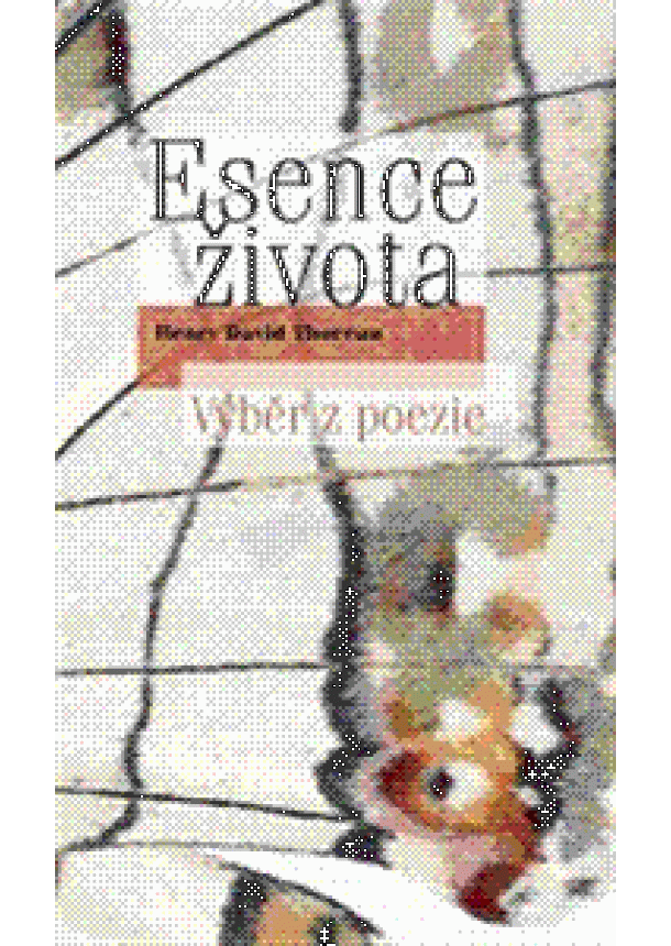 Henry David Thoreau - Esence života - Výběr z poezie