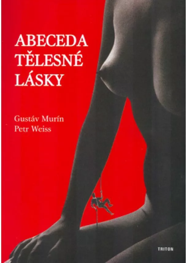 Gustáv Murín, Petr Weiss - Abeceda tělesné lásky