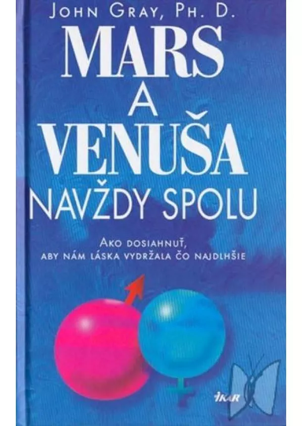 John Gray - Mars a Venuša navždy spolu