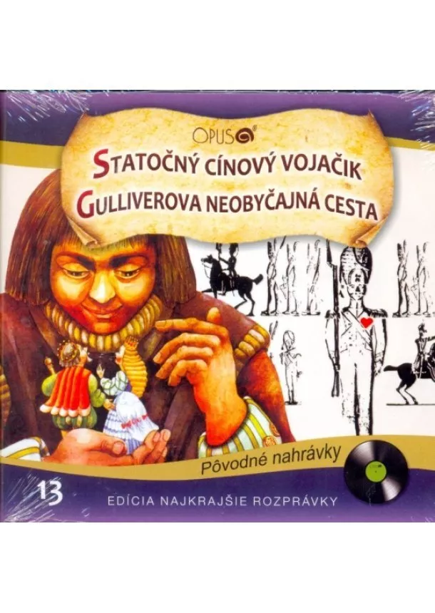 autor neuvedený - CD - Najkrajšie rozprávky 13 - Statočný cínový vojačik, Gulliverova neobyčajná cesta