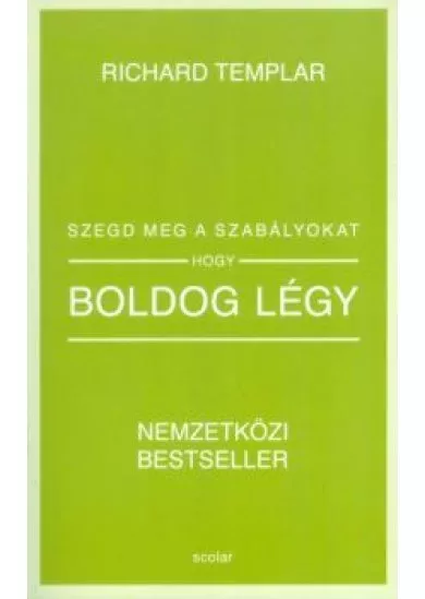 Szegd meg a szabályokat hogy boldog légy