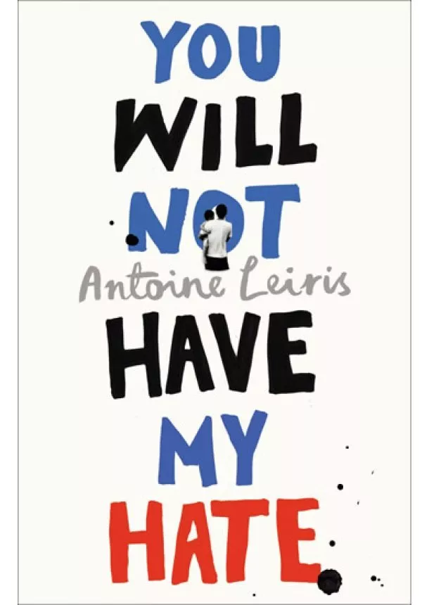 Antonie Leiris - You Will Not Have My Hate