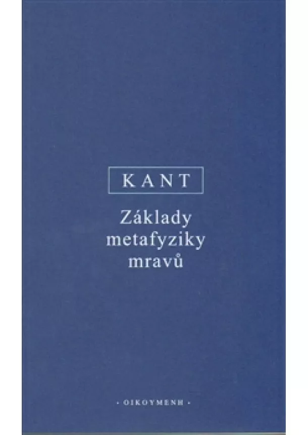 Immanuel Kant - Základy metafyziky mravů