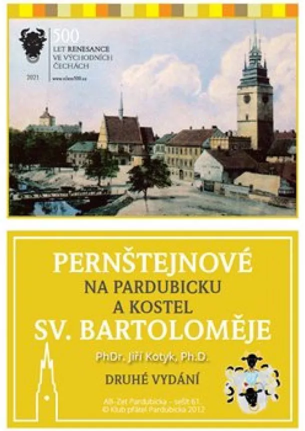 Jiří Kotyk - Pernštejnové na Pardubicku a kostel sv. Bartoloměje