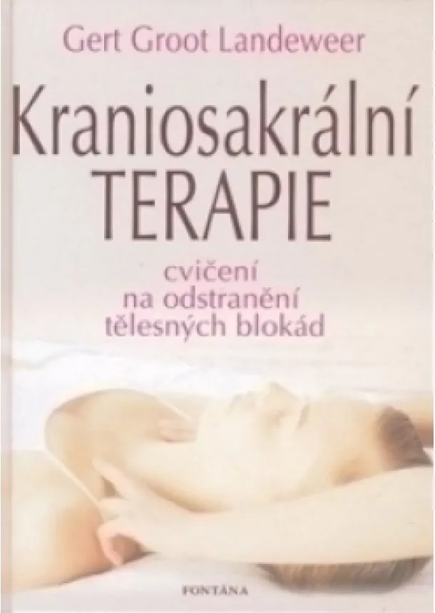 Gert Groot Landeweer - Kraniosakrální terapie - Cvičení na odstranění tělesných blokád