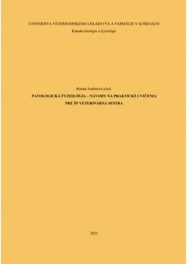 Renáta Szabóová, kolektiv - Patologická fyziológia – návody na praktické cvičenia pre ŠP veterinárna sestra
