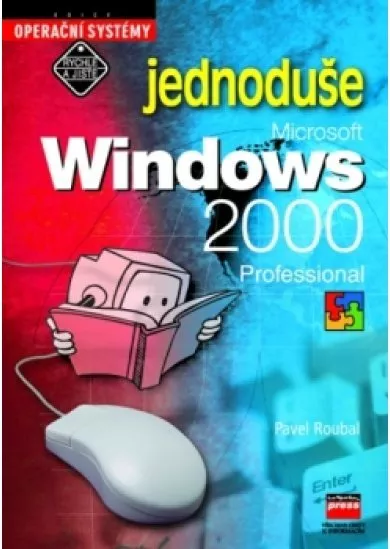 Microsoft Windows 2000 Professional Jednoduše