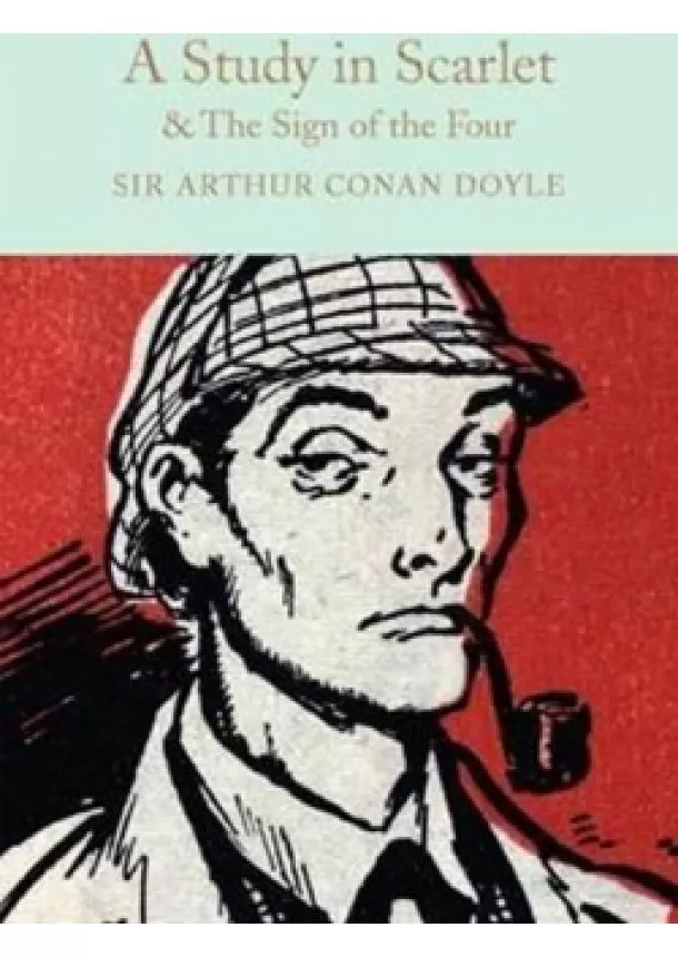 Sir Arthur Conan Doyle - A Study in Scarlet & The Sign of the Four