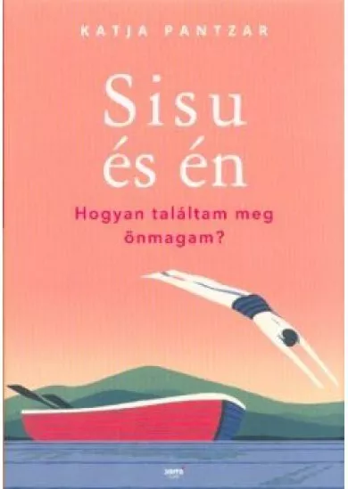 Sisu és én /Hogyan találtam meg önmagam?