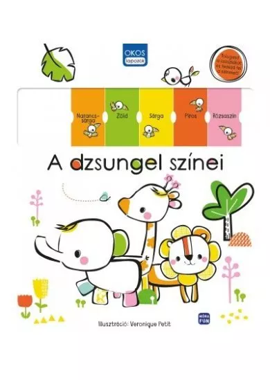 Okos lapozók: A dzsungel színei - Tologasd a csúszkákat és fedezd fel a színeket!