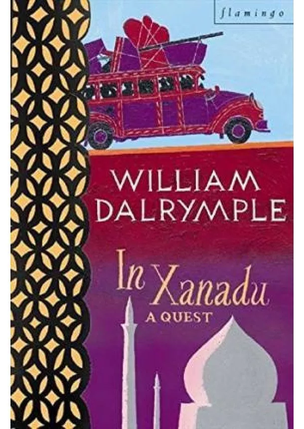 William Dalrymple - In Xanadu: A Quest