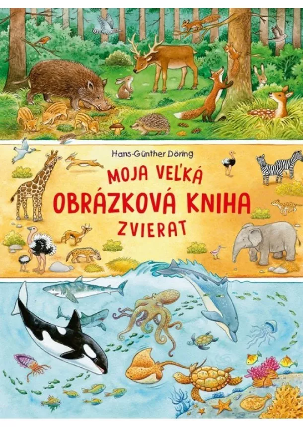 kol. - Moja veľká obrázková kniha zvierat