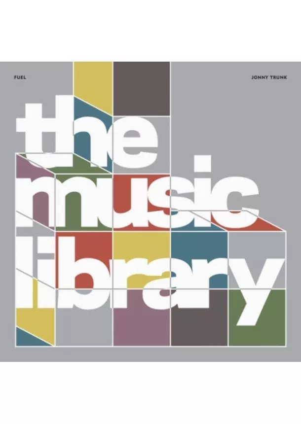 Jonny Trunk,  FUEL - The Music Library Revised and Expanded Edition