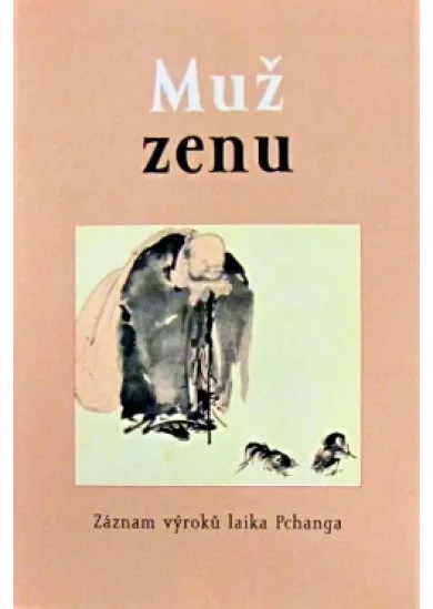 Muž zenu - Záznam výroků laika Pchanga