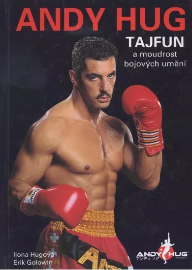 Andy Hug - Tajfun a moudrost bojových umění