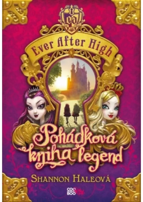 Shannon Haleová - Ever After High - Pohádková kniha legend