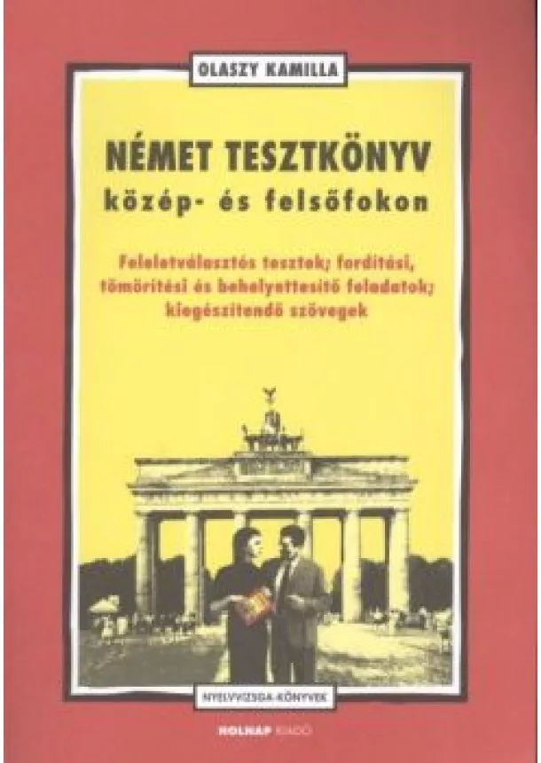 Olaszy Kamilla - Német tesztkönyv közép- és felsőfokon /Nyelvvizsga-könyvek