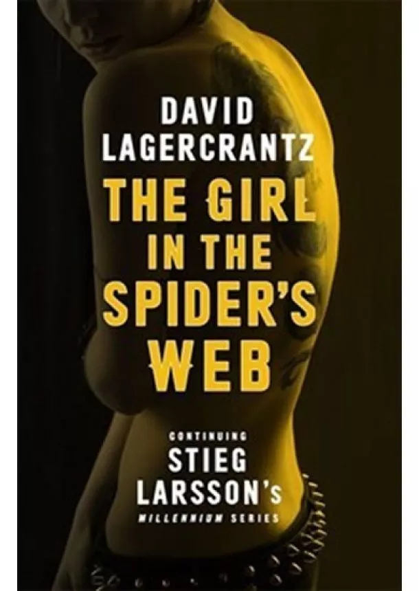 David LagerCrantz - Girl in the Spiders Web : Continuing Stieg Larssons Millennium Series