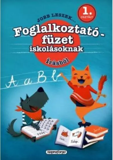 Jobb leszek... - Foglalkoztatófüzet iskolásoknak - Írásból - 1. osztályosoknak