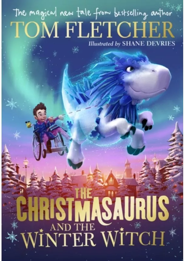 Tom Fletcher - The Christmasaurus and the Winter Witch