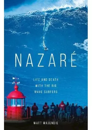 Nazare: Life and Death with the Big Wave Surfers