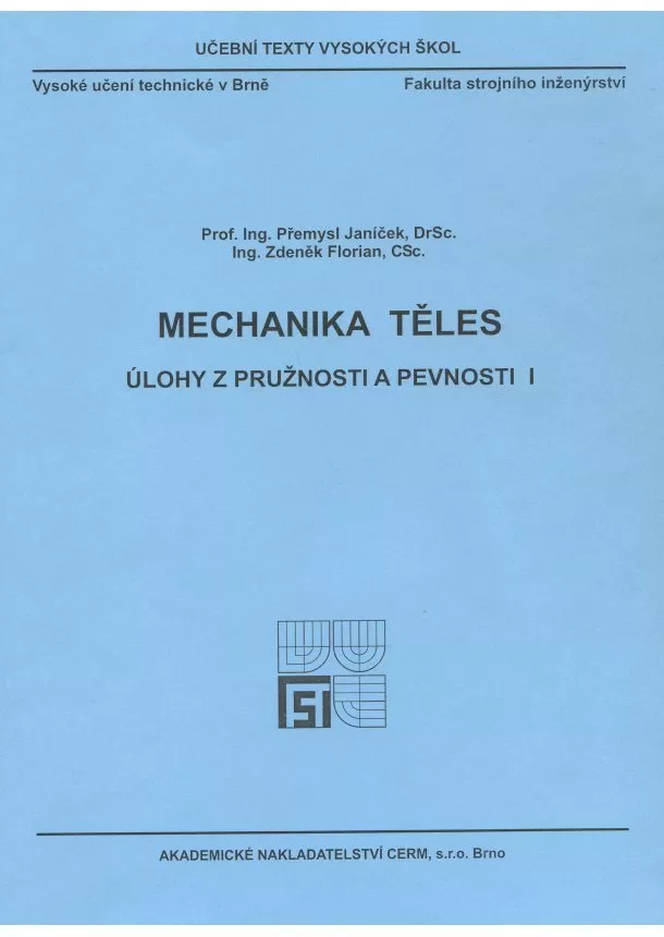 Přemysl Janíček - Mechanika těles - Úlohy z pružnosti a pevnosti I.