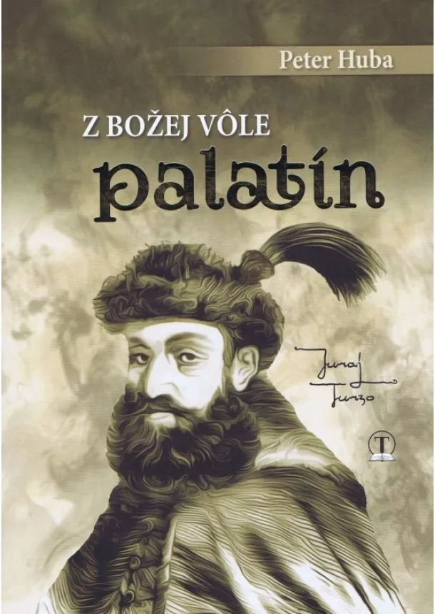 Peter Huba - Z Božej vôle palatín