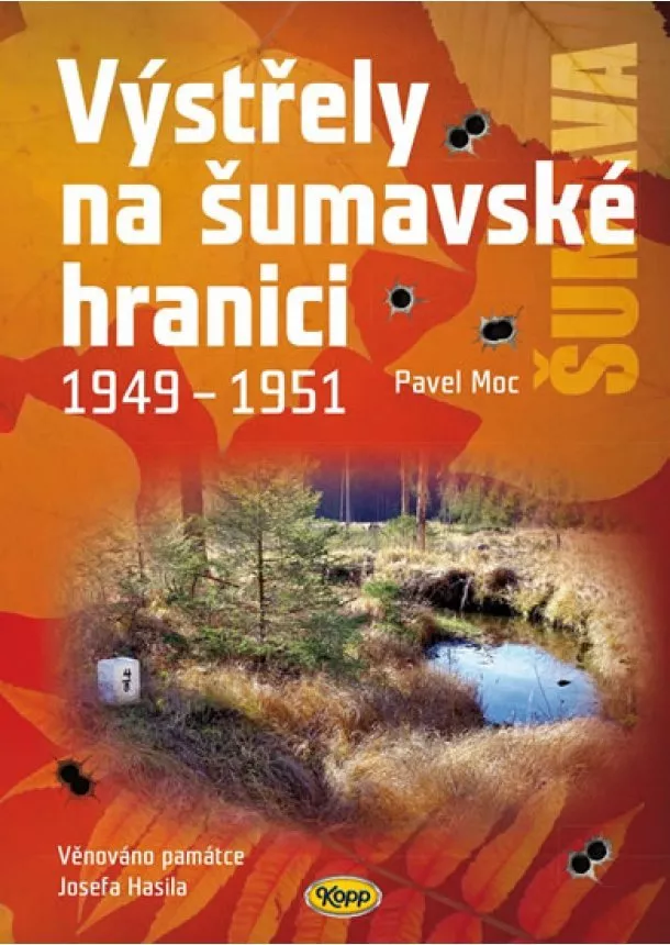 Pavel Moc - Výstřely na šumavské hranici 1949-1951