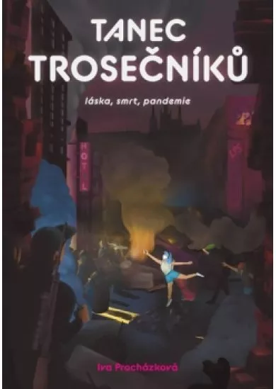 Tanec trosečníků - Láska, smrt, pandemie