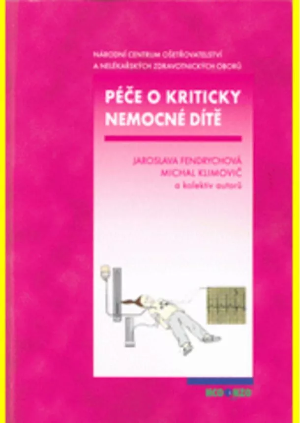 Jaroslava Fendrychová, Michal Klimovič - Péče o kriticky nemocné dítě