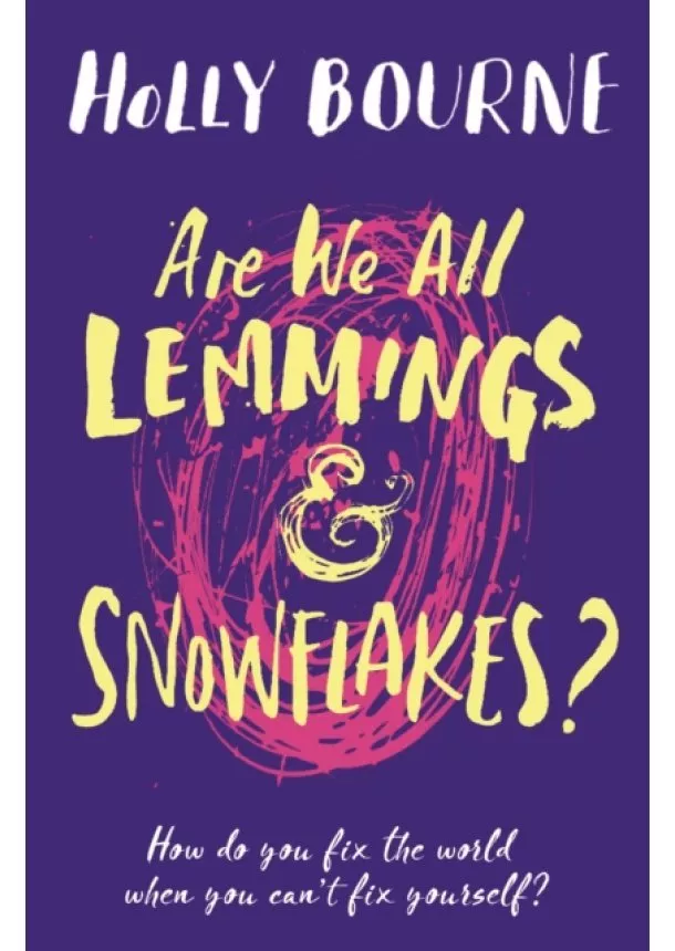 Holly Bourne - Are We All Lemmings and Snowflakes