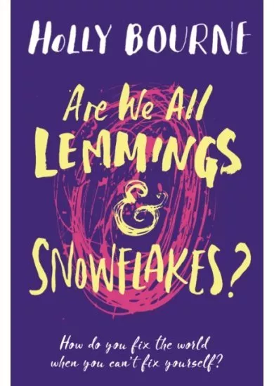 Are We All Lemmings and Snowflakes