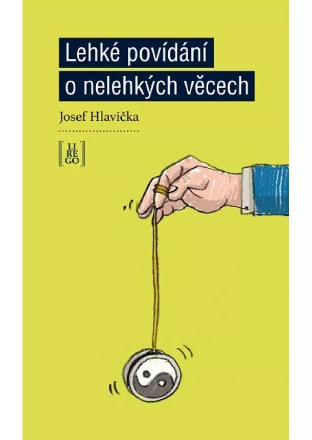 Josef Hlavička - Lehké povídání o nelehkých věcech