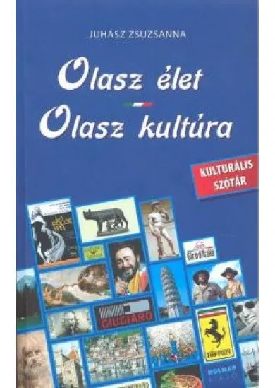 OLASZ ÉLET-OLASZ KULTÚRA /KULTURÁLIS SZÓTÁR