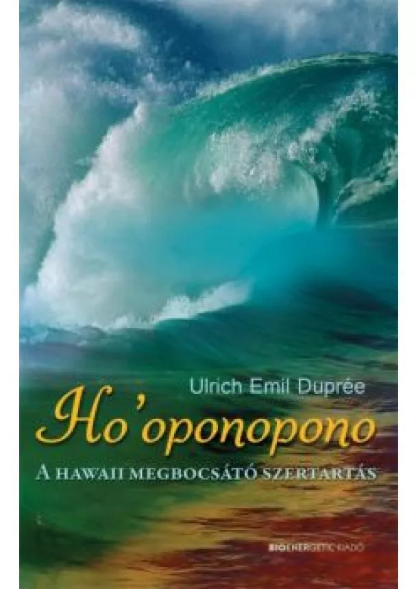 Ulrich Emil Duprée - Ho'oponopono /A hawaii megbocsátó szertartás