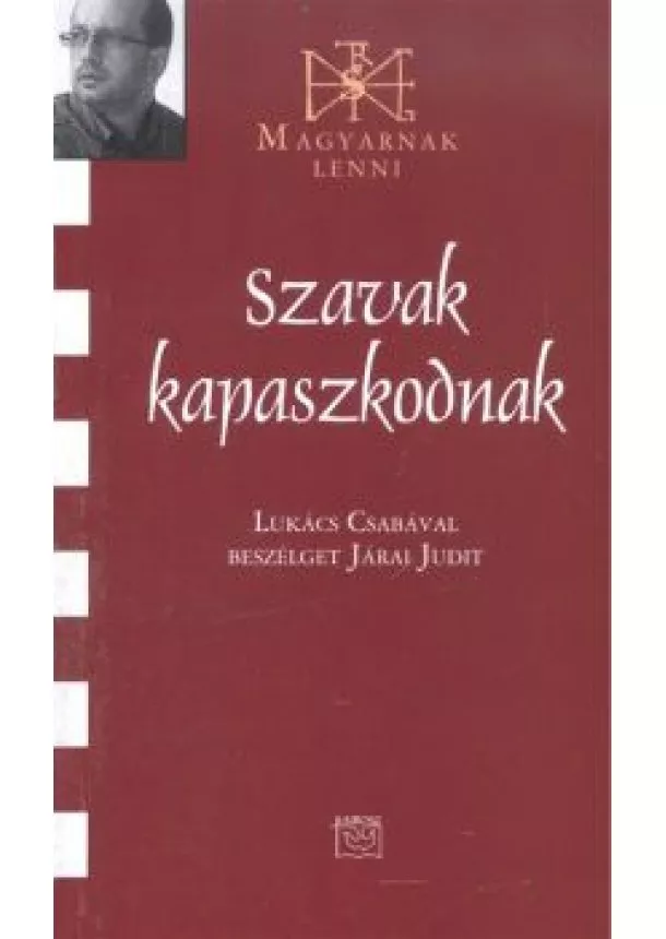 JÁRAI JUDIT - SZAVAK KAPASZKODNAK