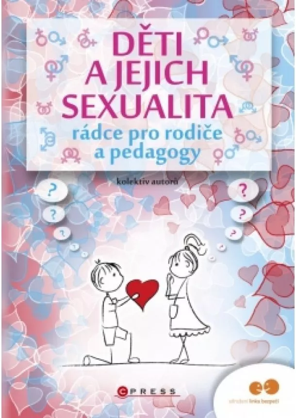 Kolektiv - Děti a jejich sexualita - rádce pro rodiče a pedagogy