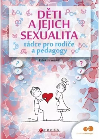 Děti a jejich sexualita - rádce pro rodiče a pedagogy